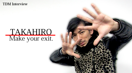 TAKAHIRO ` Make your exit. `