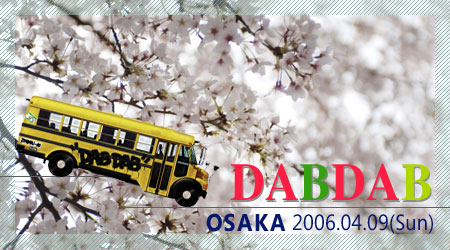 DABDAB OSAKA 2006.04.09iSunj
